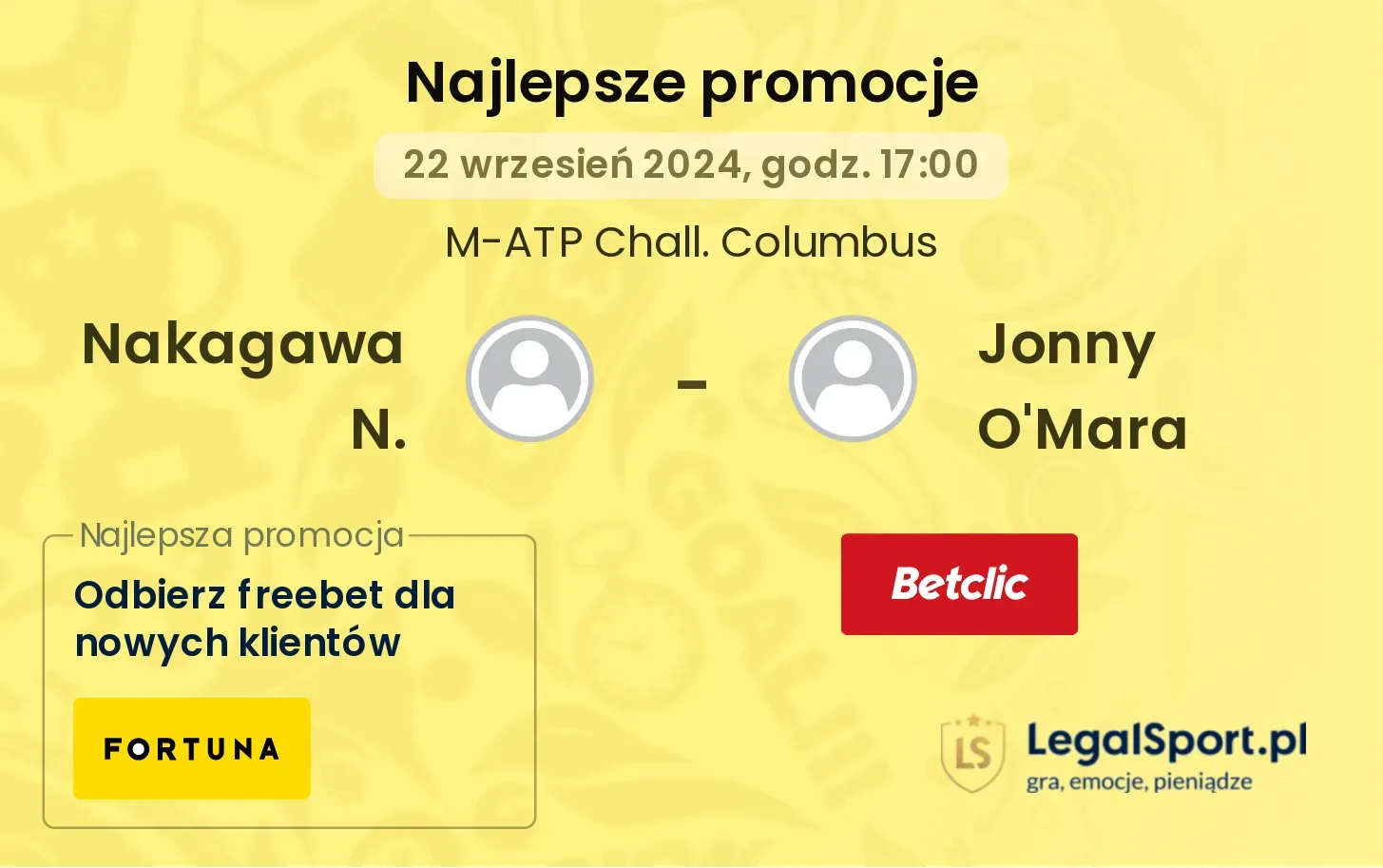 Nakagawa N. - Jonny O'Mara promocje bukmacherskie 22.09, 17:00