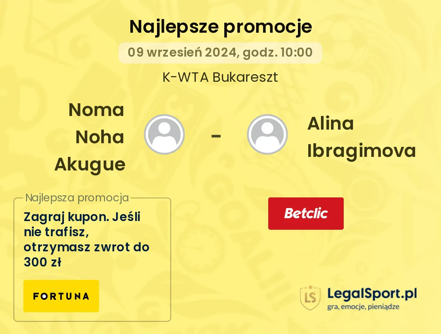 Noma Noha Akugue - Alina Ibragimova promocje u bukmacherów 09.09, 10:00