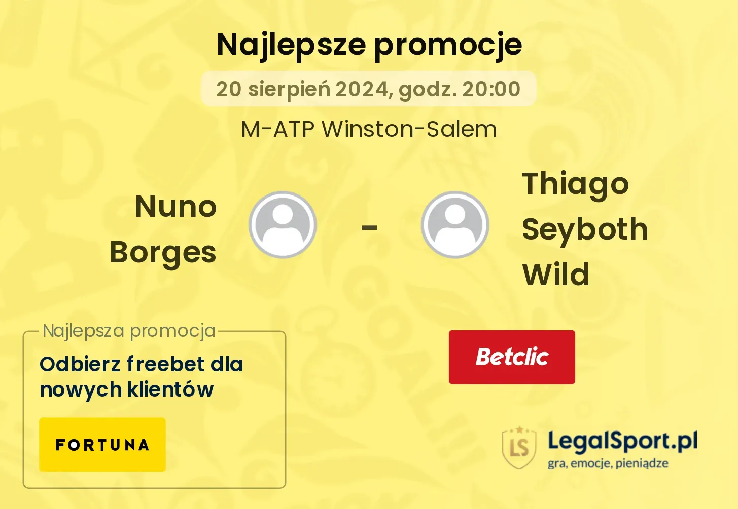 Nuno Borges - Thiago Seyboth Wild promocje bukmacherskie 20.08, 20:00