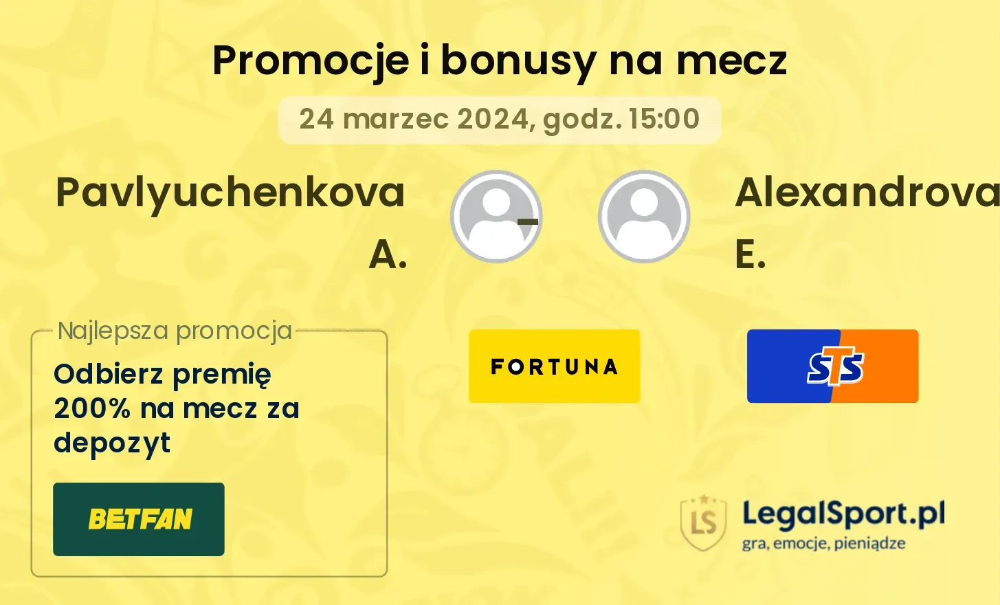 Pavlyuchenkova A. - Alexandrova E. promocje bonusy na mecz