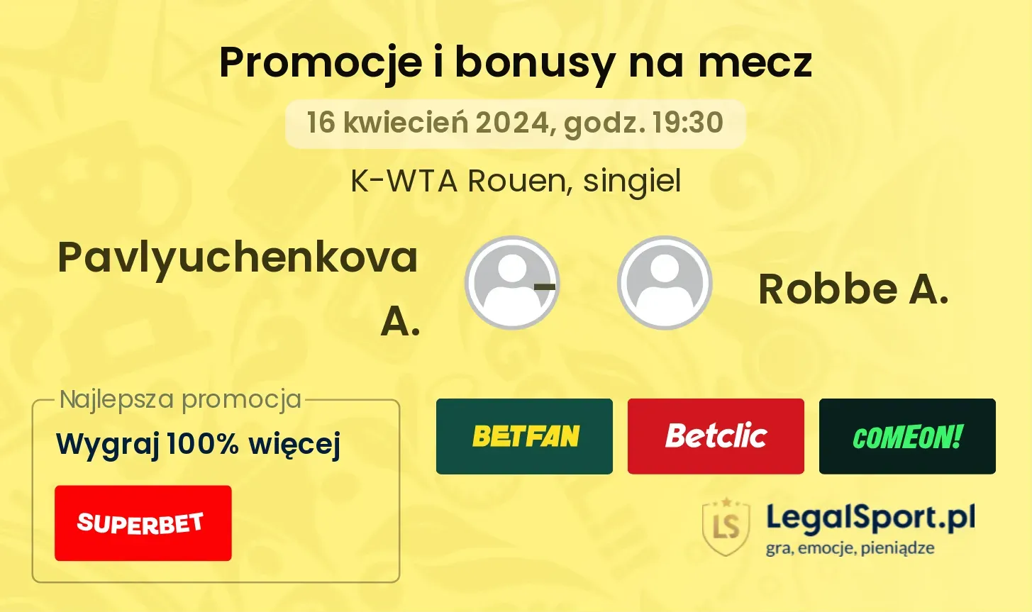 Pavlyuchenkova A. - Robbe A. promocje bonusy na mecz