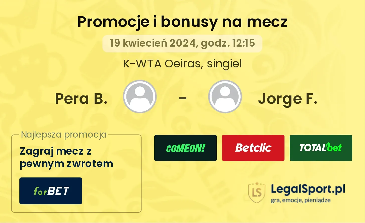 Pera B. - Jorge F. promocje bonusy na mecz