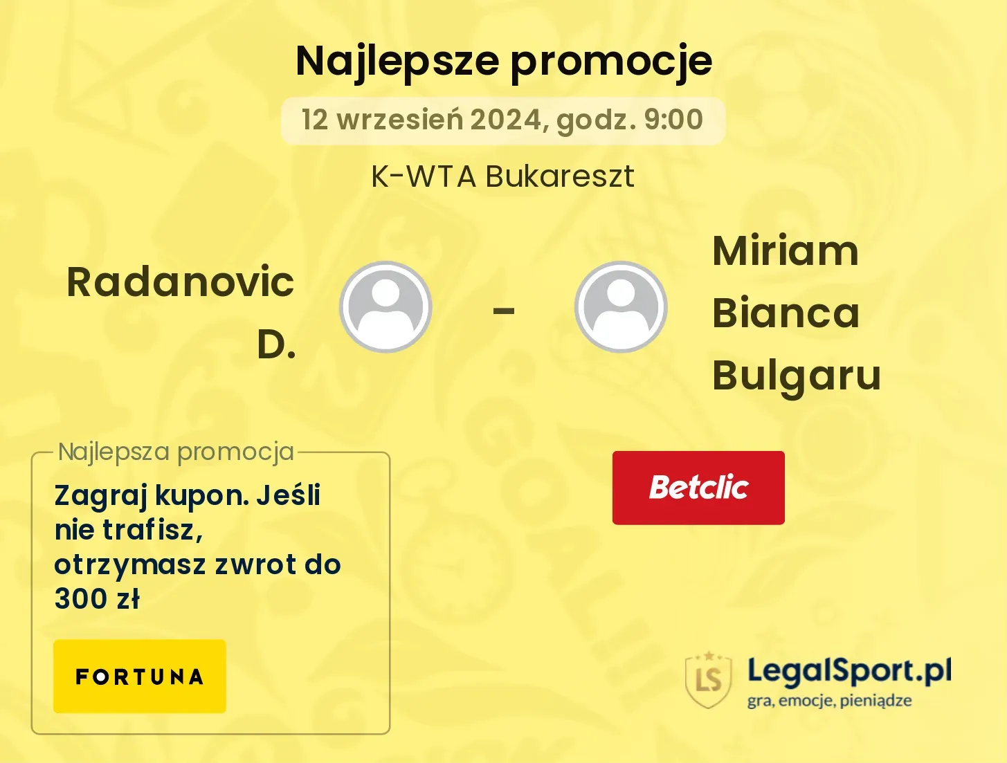 Radanovic D. - Miriam Bianca Bulgaru promocje bukmacherskie 12.09, 09:00