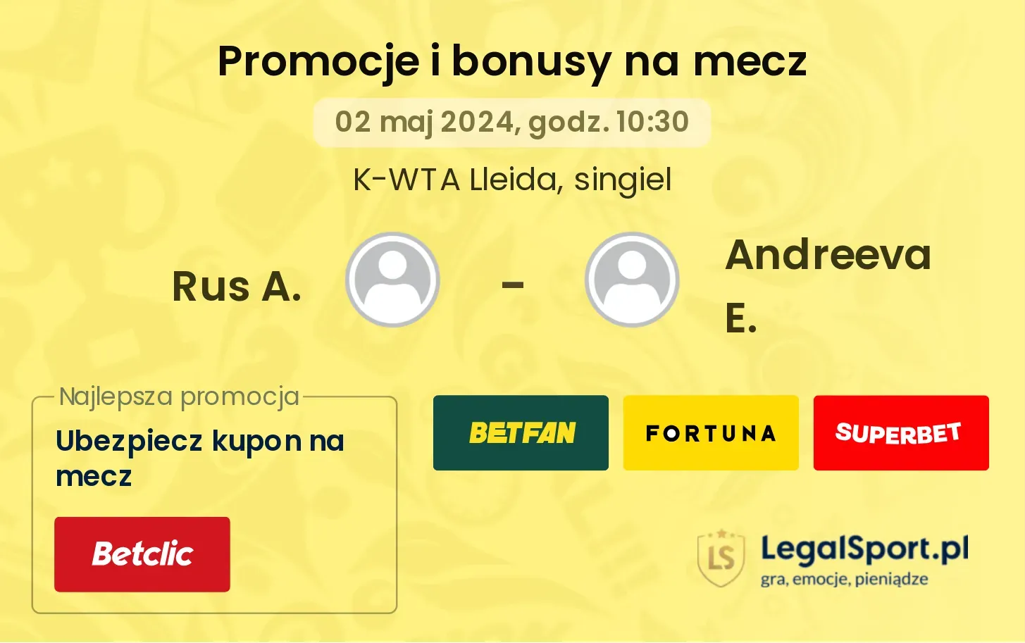 Rus A. - Andreeva E. promocje bonusy na mecz