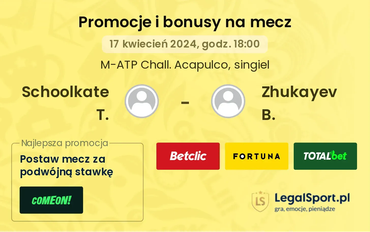 Schoolkate T. - Zhukayev B. promocje bonusy na mecz