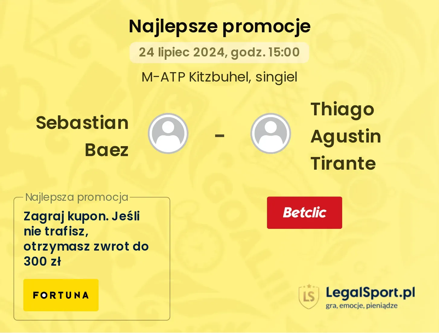 Sebastian Baez - Thiago Agustin Tirante promocje bukmacherskie (24.07, 15:00)