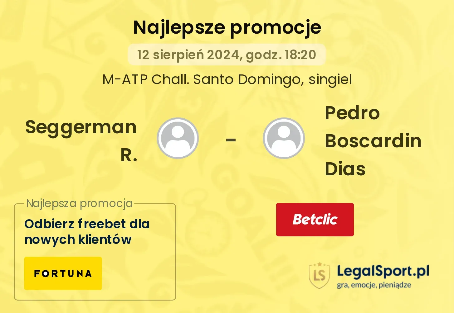 Seggerman R. - Pedro Boscardin Dias promocje u bukmacherów (12.08, 18:20)