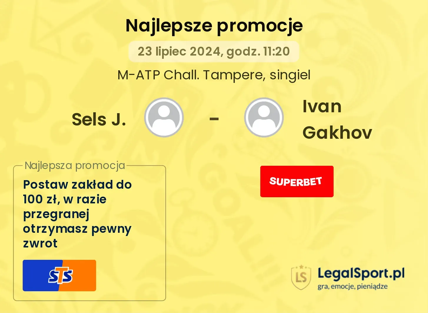 Sels J. - Ivan Gakhov promocje bukmacherskie (23.07, 11:20)