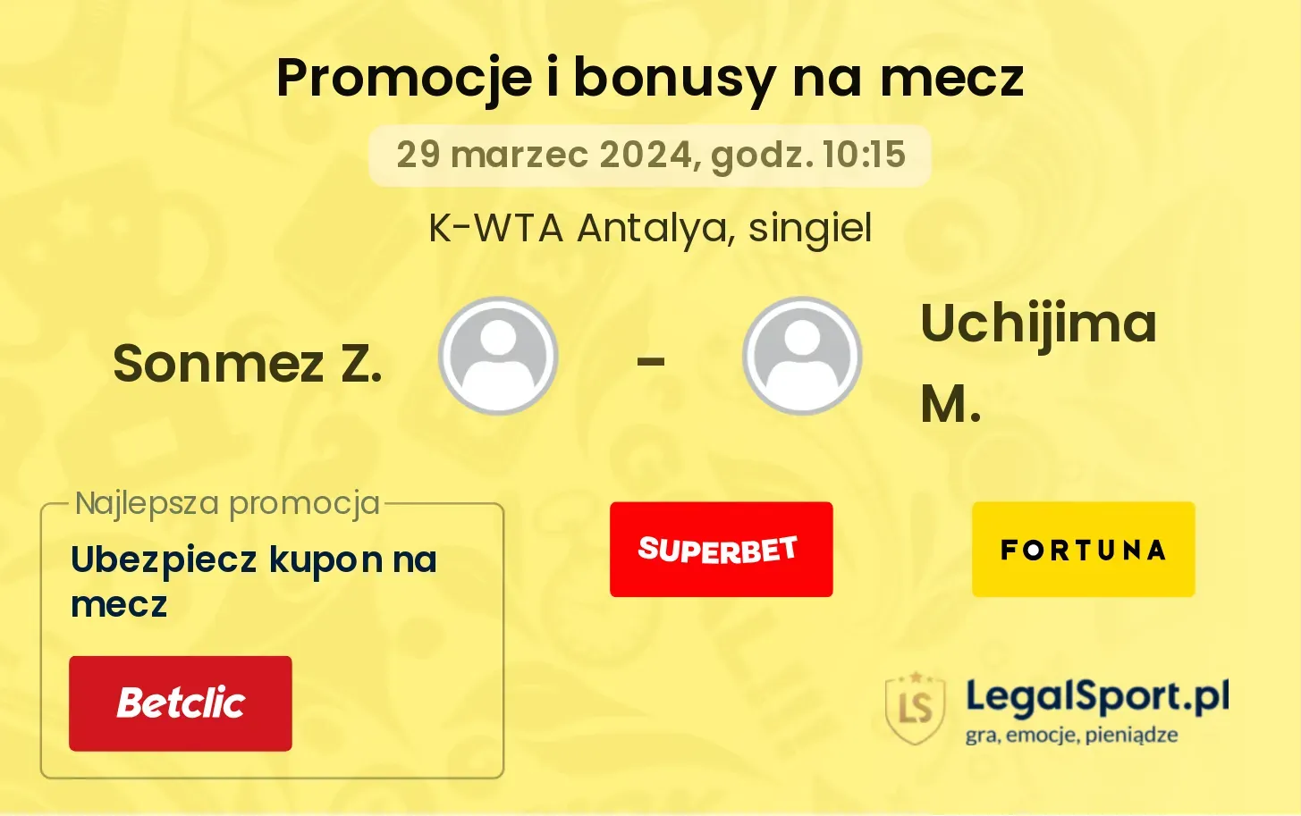 Sonmez Z. - Uchijima M. promocje bonusy na mecz