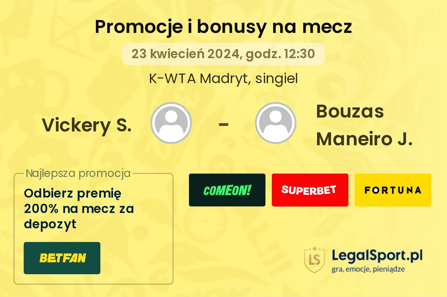 Vickery S. - Bouzas Maneiro J. promocje bonusy na mecz