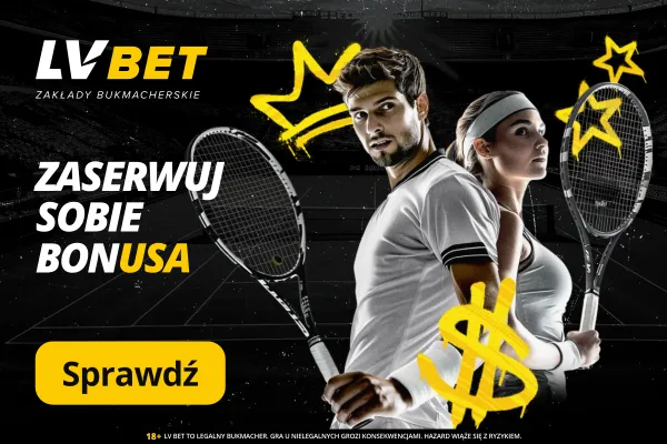 LV BET: „Zaserwuj sobie bonUSA” - Indian Wells i Miami Open