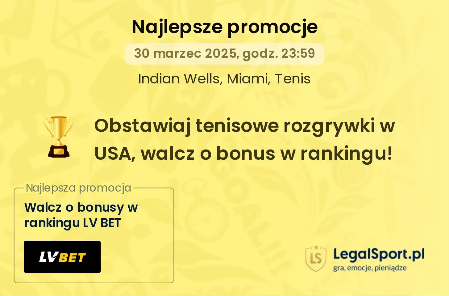 Zaserwuj sobie bonUSA - promocja LV BET na Indian Wells i Miami Open (02.03.2025 - 30.03.2025)