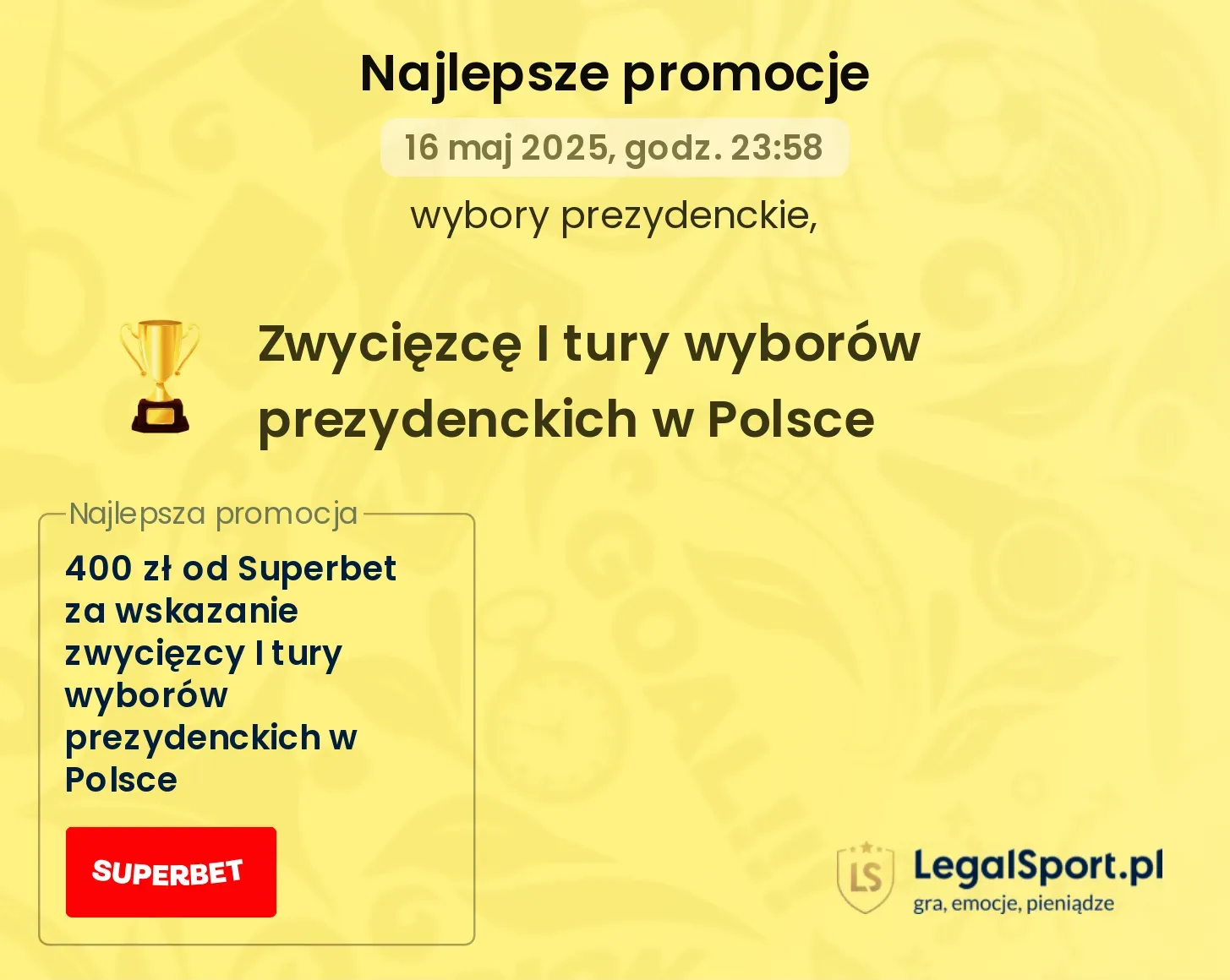 400 zł od Superbet za wytypowanie zwycięzcy I tury wyborów prezydenckich w Polsce