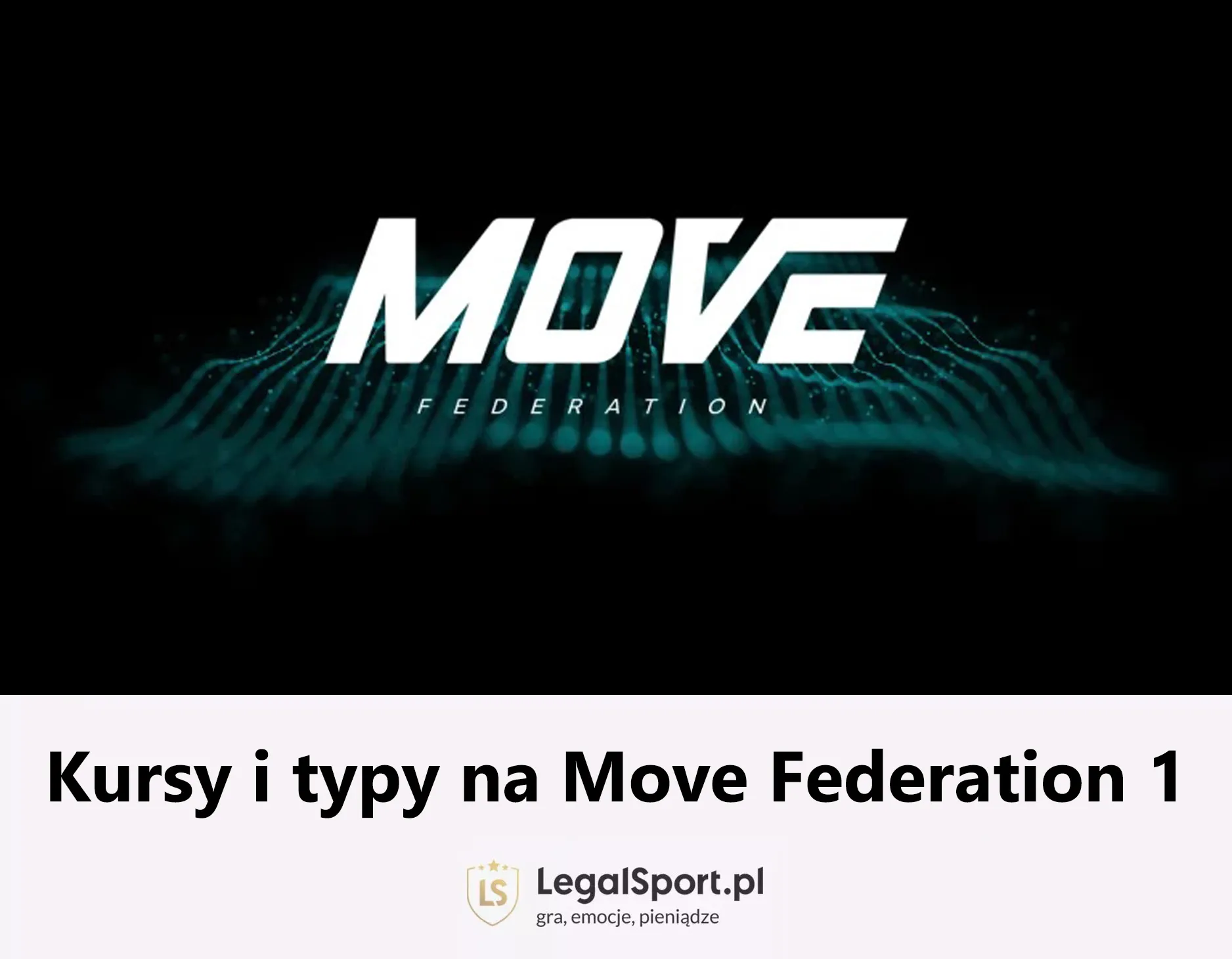 Kursy i typy na Move Federation 1 - gdzie warto obstawiać i na jakiego faworyta?