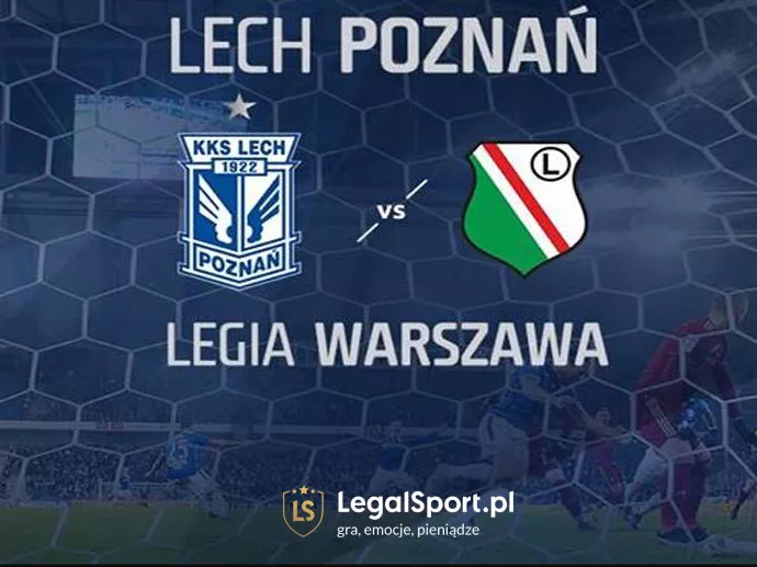 PKO Ekstraklasa: Lech Poznań vs Legia Warszawa - zakłady