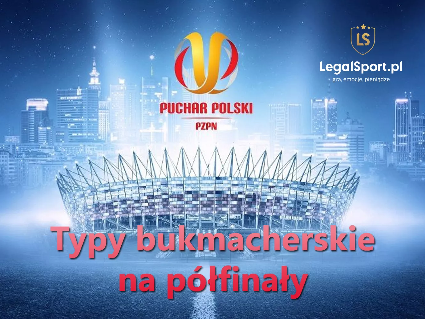 Półfinały Pucharu Polski - zakłady bukmacherskie