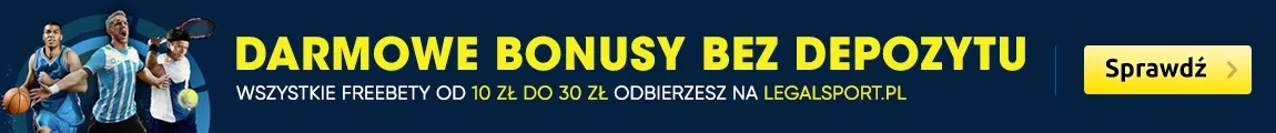 Freebety bez depozytu u legalnych polskich bukmacherów internetowych - darmowe zakłady bez wkładu własnego