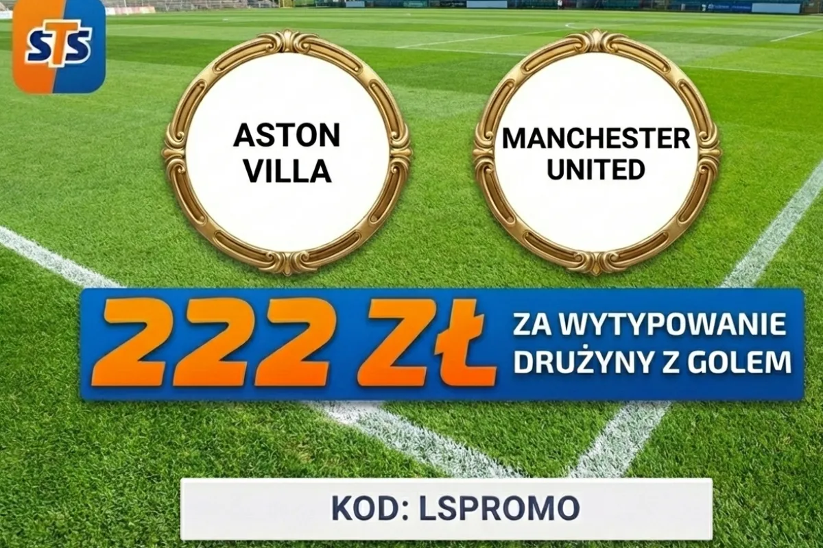 STS: 222 zł za wytypowanie drużyny z golem w meczu Aston Villa - Manchester United