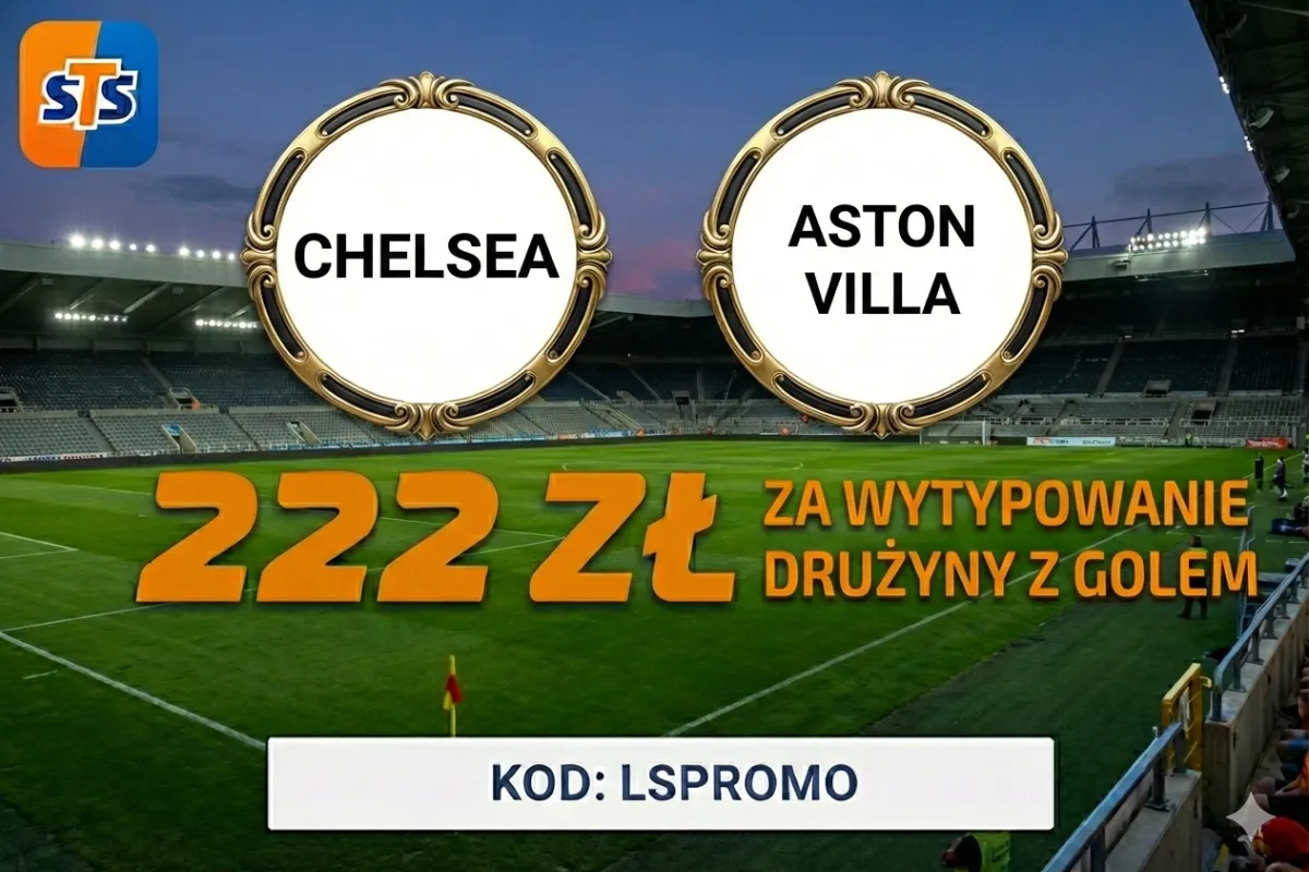 STS: 222 zł za wytypowanie drużyny z golem w meczu Chelsea - Aston Villa