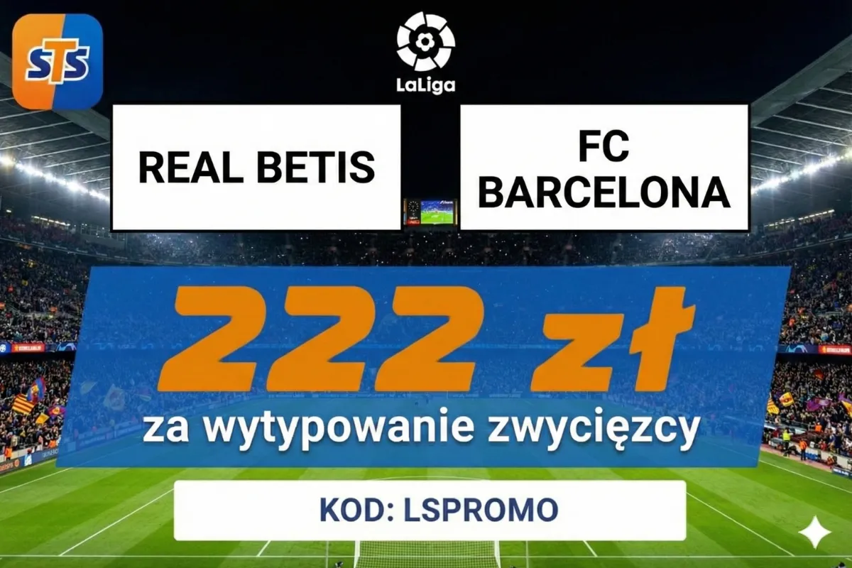 STS: 222 zł za wytypowanie zwycięzcy meczu Real Betis - FC Barcelona