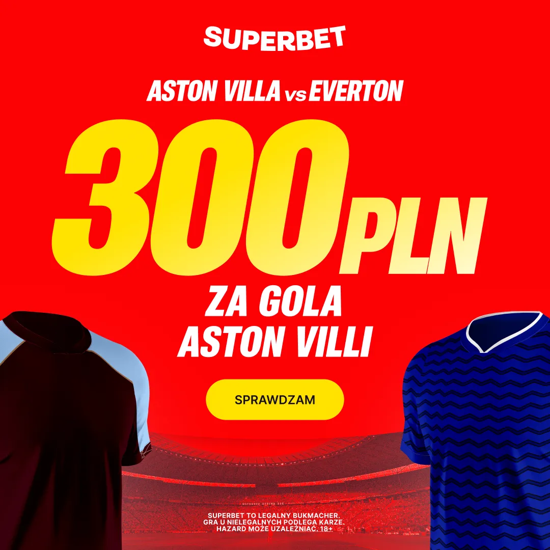Superbet: Bonus 300 PLN za gola Aston Villi w meczu z Evertonem
