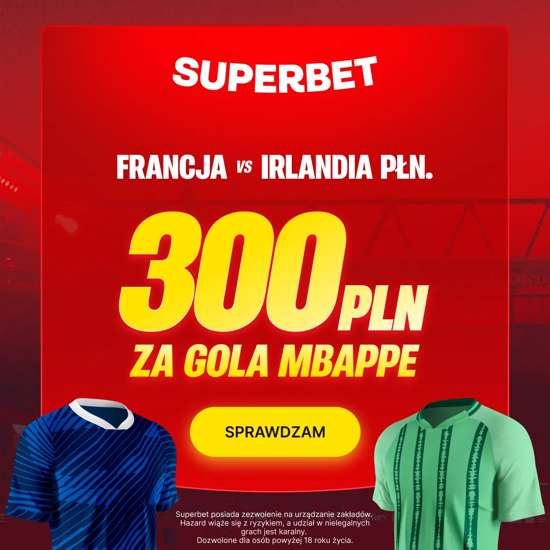 Superbet: Bonus 300 PLN za gola Kyliana Mbappe w meczu Francja - Irlandia Północna