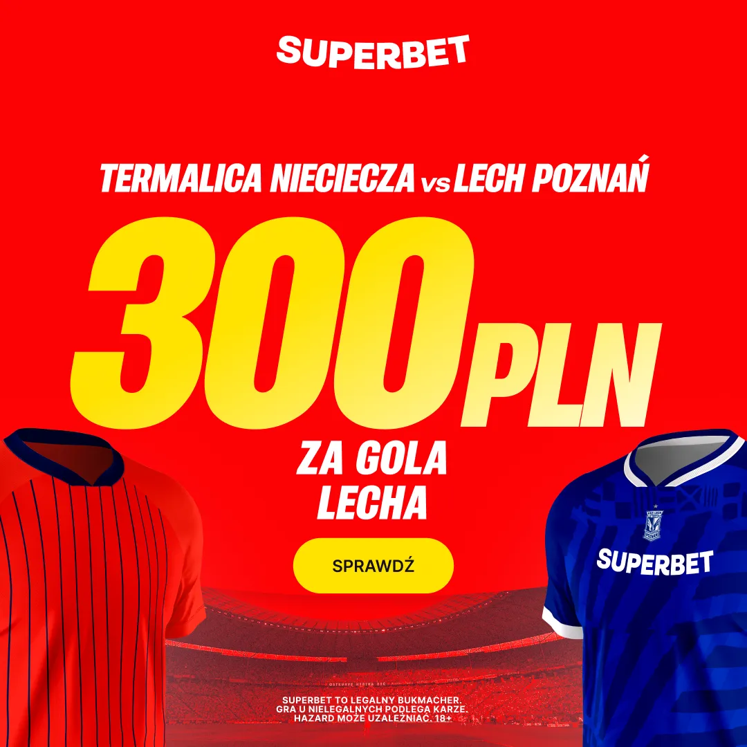 Superbet: Bonus 300 PLN za gola Lecha Poznań w meczu z Termalicą Nieciecza