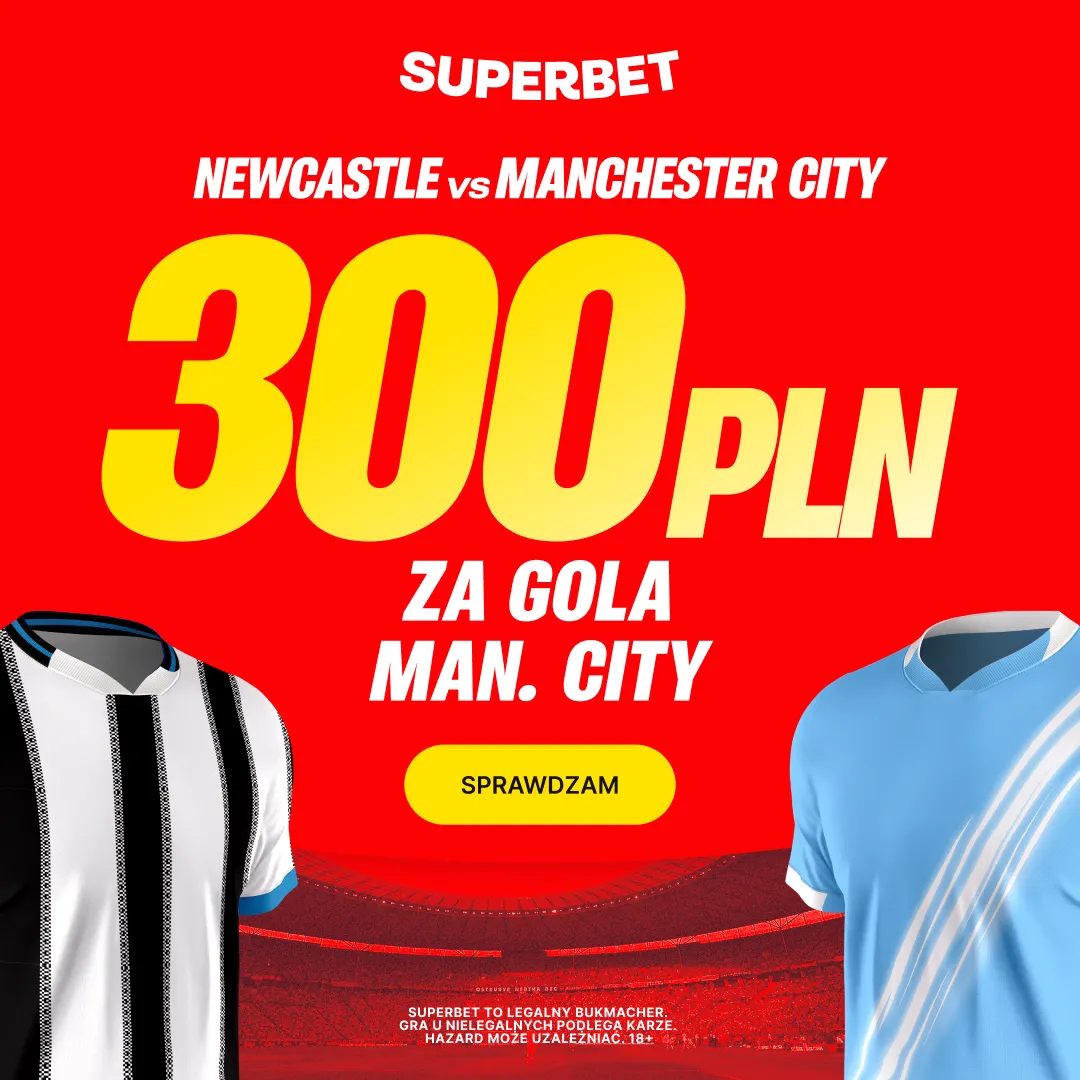 Superbet: Bonus 300 PLN za gola Manchesteru City w meczu z Newcastle
