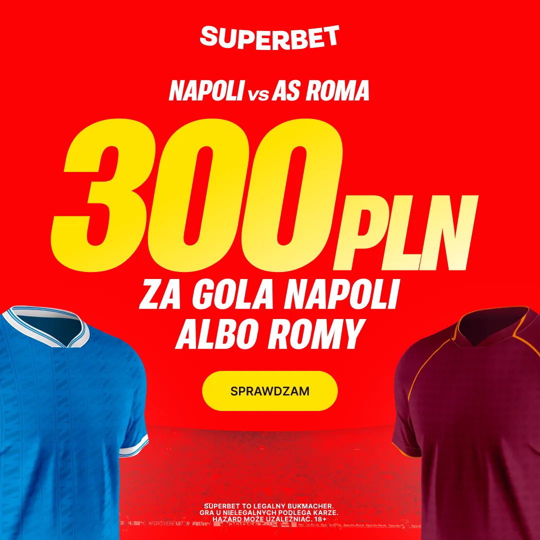 Superbet: Bonus 300 PLN za gola wybranej drużyny w meczu Napoli - AS Roma