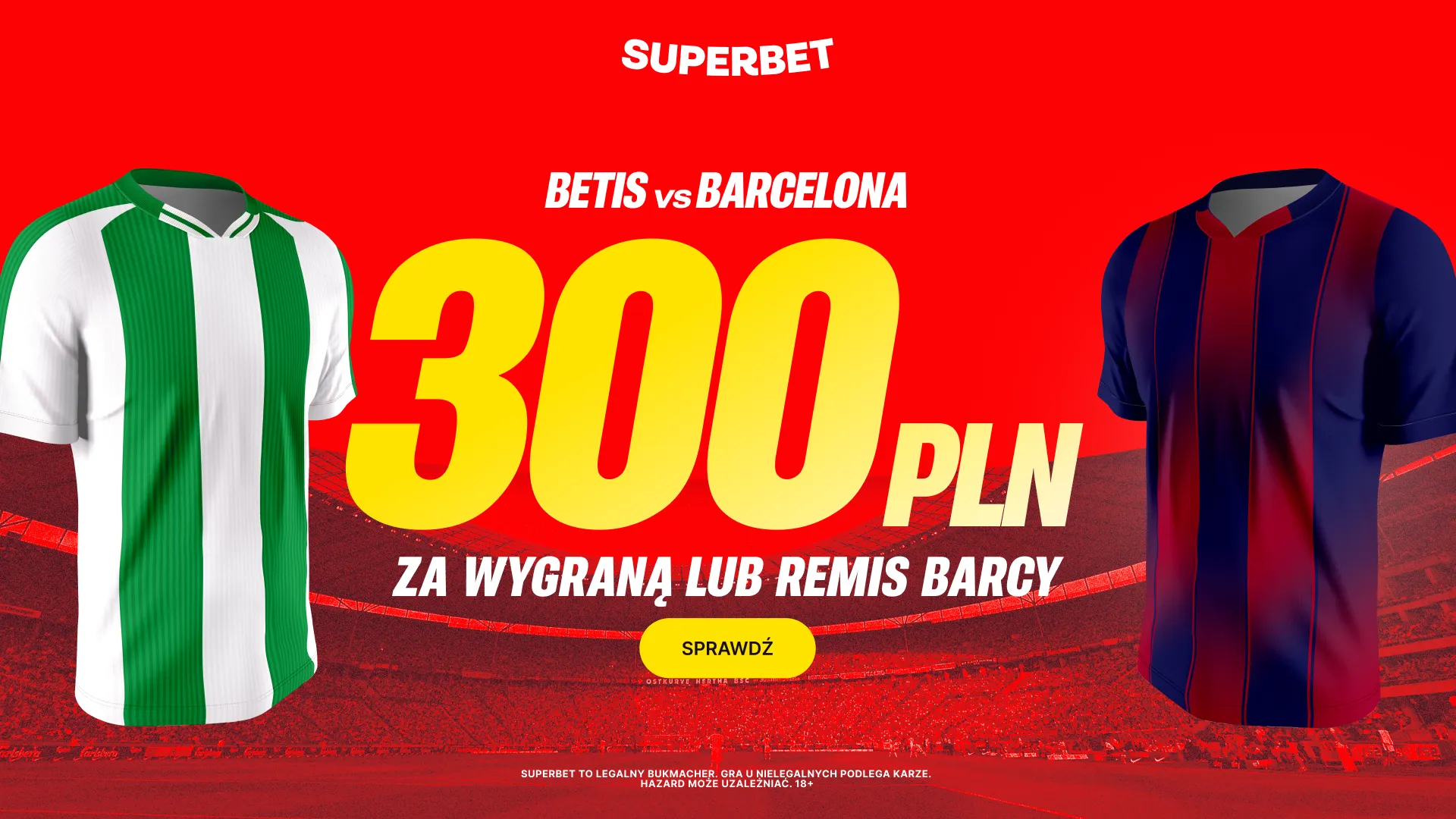 Superbet: Bonus 300 PLN za remis lub wygraną Barcelony w meczu z Betisem