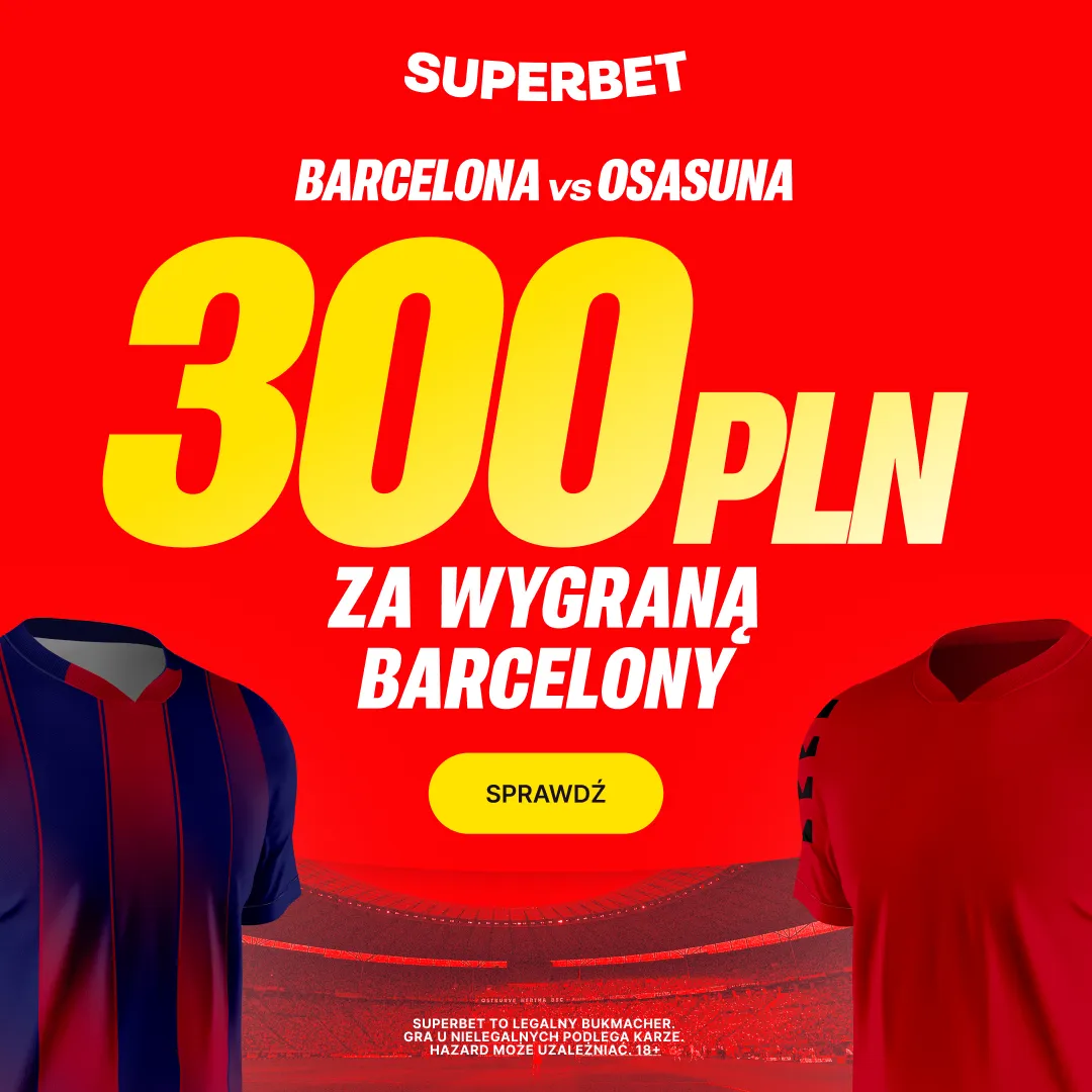 Superbet: Bonus 300 PLN za zwycięstwo Barcelony w meczu z Osasuną