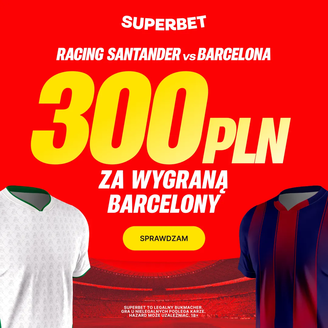 Superbet: Bonus 300 PLN za zwycięstwo Barcelony w meczu z Racing Santander