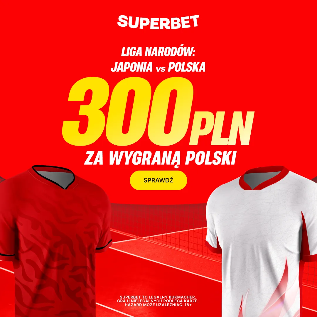 Superbet: Bonus 300 PLN za zwycięstwo Polski w meczu z Japonią w siatkarskiej Lidze Narodów mężczyzn