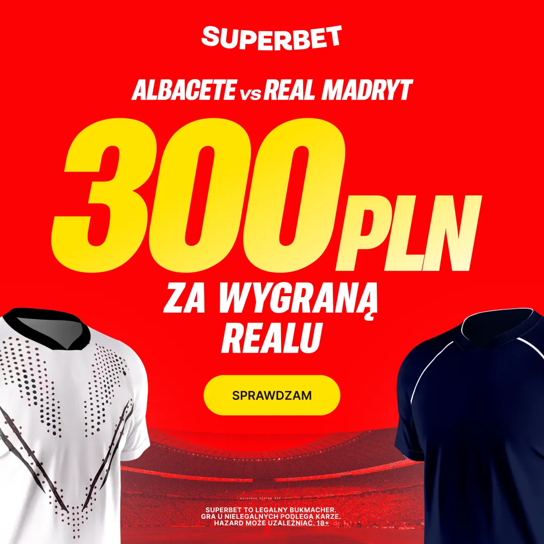 Superbet: Bonus 300 PLN za zwycięstwo Realu Madryt w meczu z Albacete