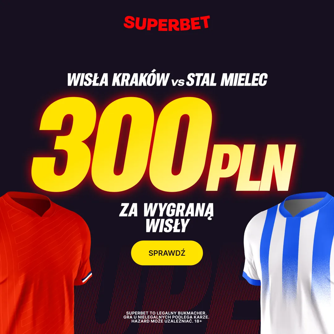 Superbet: Bonus 300 PLN za zwycięstwo Wisły Kraków w meczu ze Stalą Mielec
