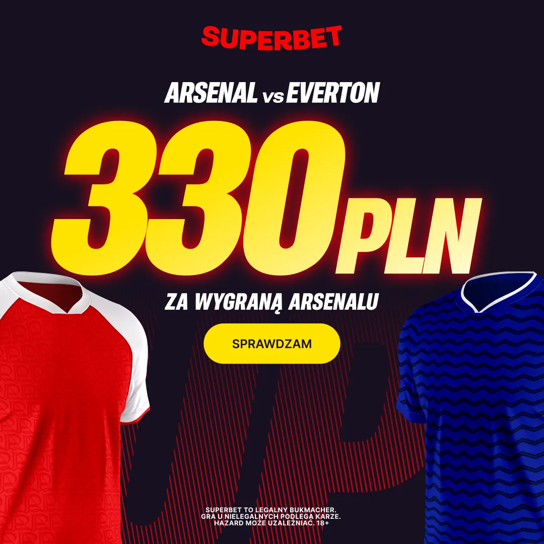 Superbet: Bonus 330 PLN za zwycięstwo Arsenalu w meczu z Evertonem