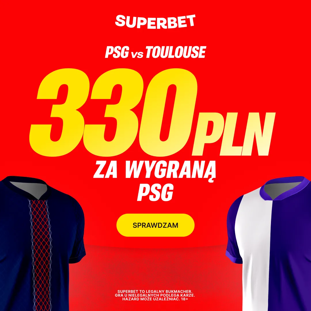 Superbet: Bonus 330 PLN za zwycięstwo PSG w meczu z Toulouse