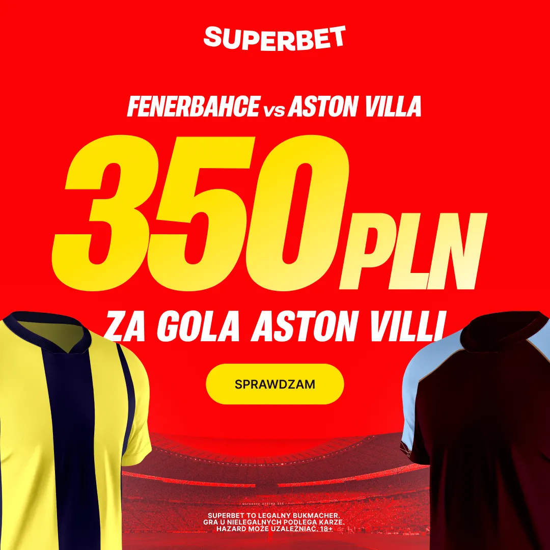Superbet: Bonus 350 PLN za gola Aston Villi w meczu z Fenerbahçe