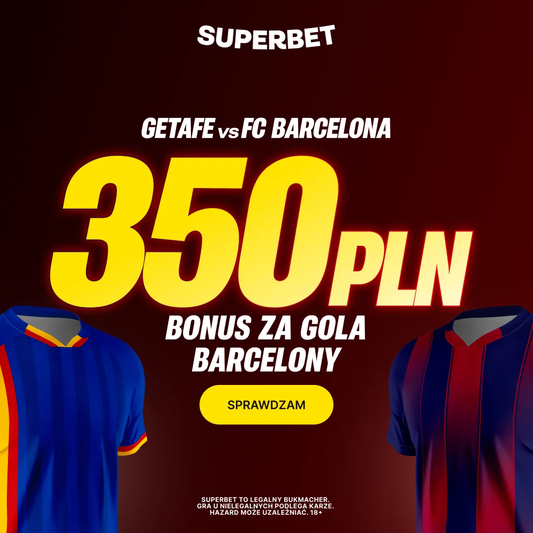 Superbet: Bonus 350 PLN za gola Barcelony w meczu z Getafe