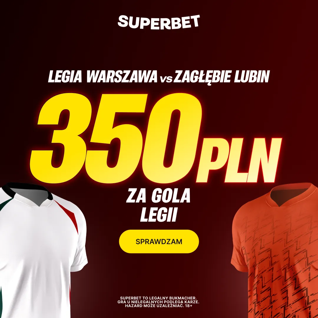 Superbet: Bonus 350 PLN za gola Legii Warszawa w meczu z Zagłębiem Lubin