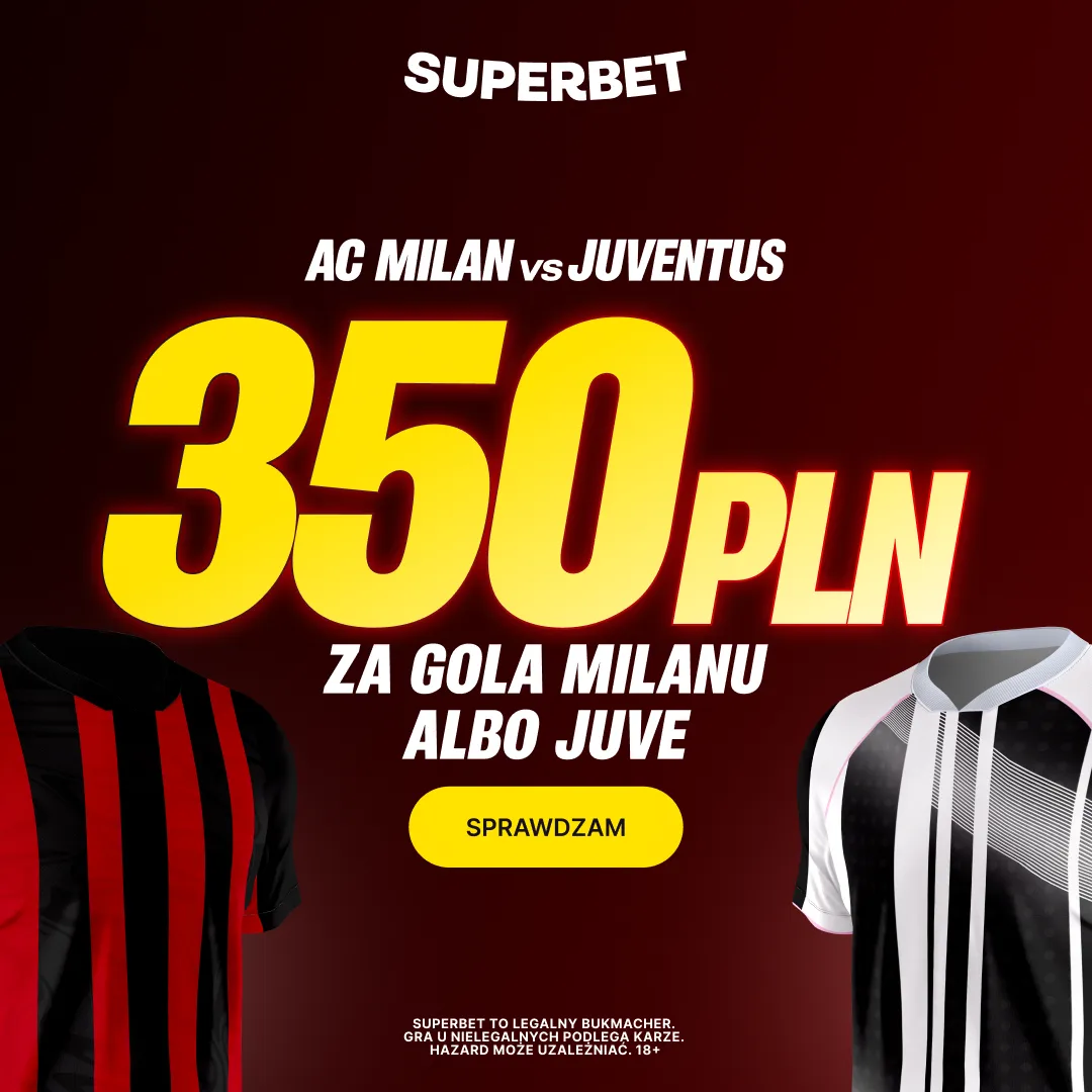 Superbet: Bonus 350 PLN za gola wybranej drużyny w meczu AC Milan – Juventus