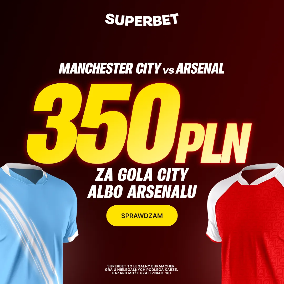 Superbet: Bonus 350 PLN za gola wybranej drużyny w meczu Manchester City - Arsenal