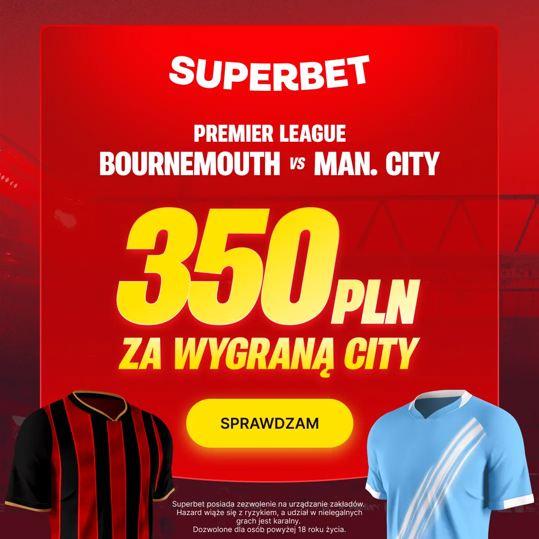 Superbet: Bonus 350 PLN za wygraną Manchesteru City w meczu z Bournemouth