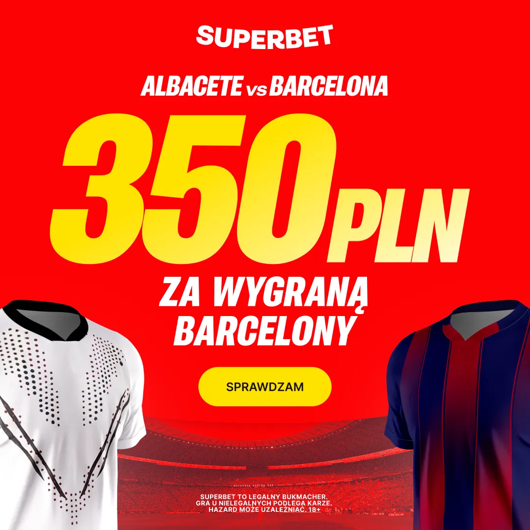 Superbet: Bonus 350 PLN za zwycięstwo Barcelony w meczu z Albacete