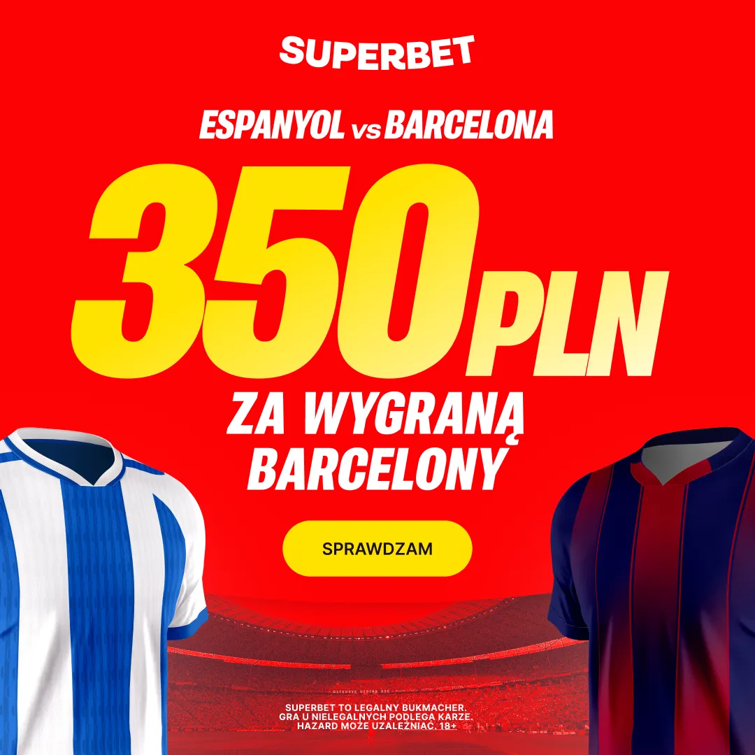 Superbet: Bonus 350 PLN za zwycięstwo Barcelony w meczu z Espanyolem