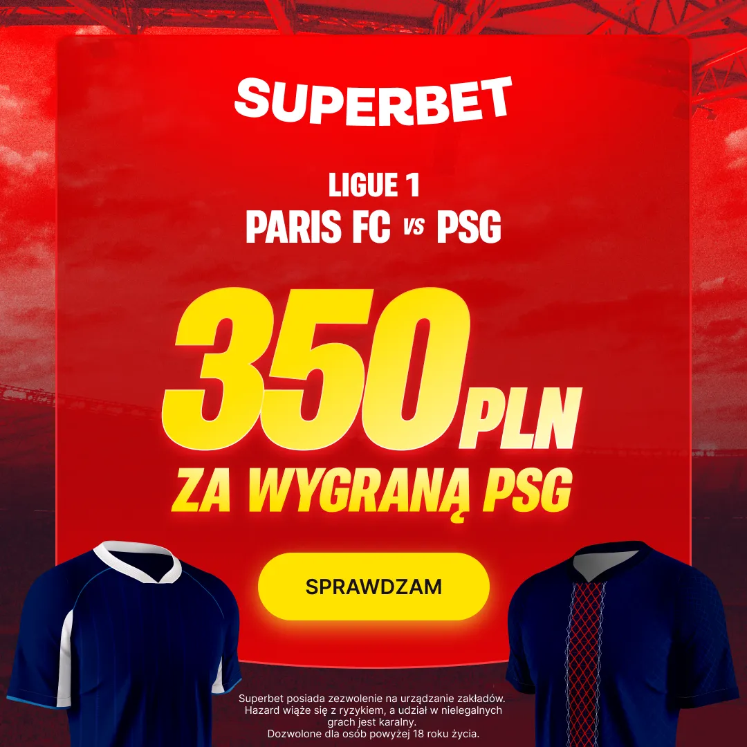 Superbet: Bonus 350 PLN za zwycięstwo PSG z Paris FC