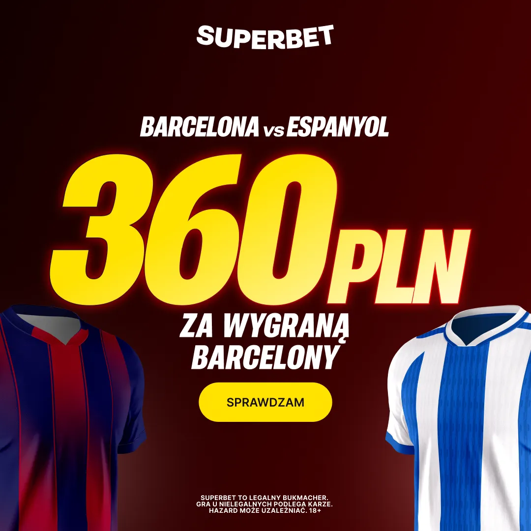 Superbet: Bonus 360 PLN za zwycięstwo Barcelony w meczu z Espanyolem