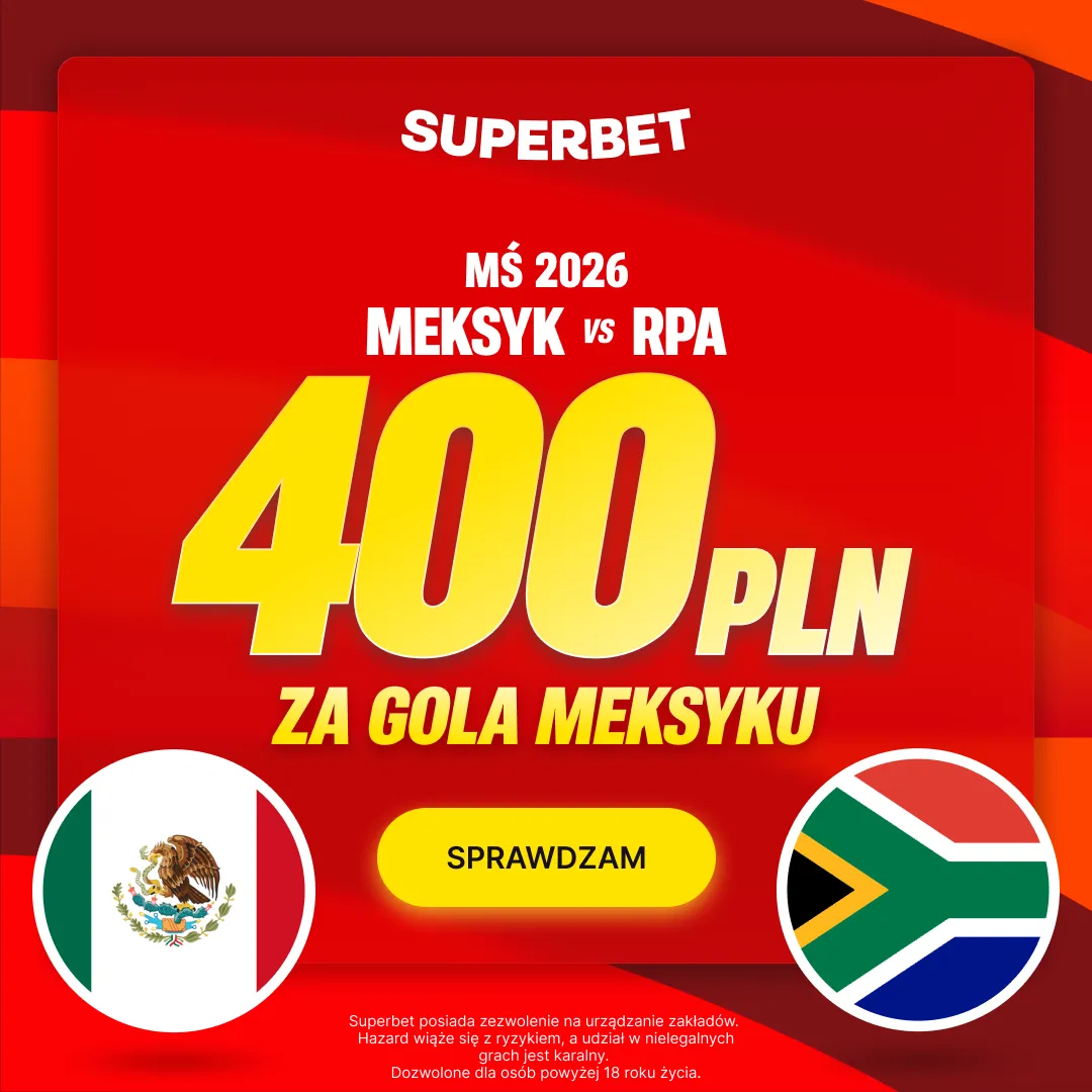 Superbet: Bonus 400 PLN za gola Meksyku w meczu z RPA