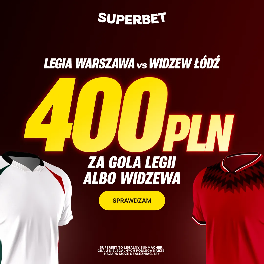 Superbet: Bonus 400 PLN za gola wybranej drużyny w meczu Legia Warszawa – Widzew Łódź
