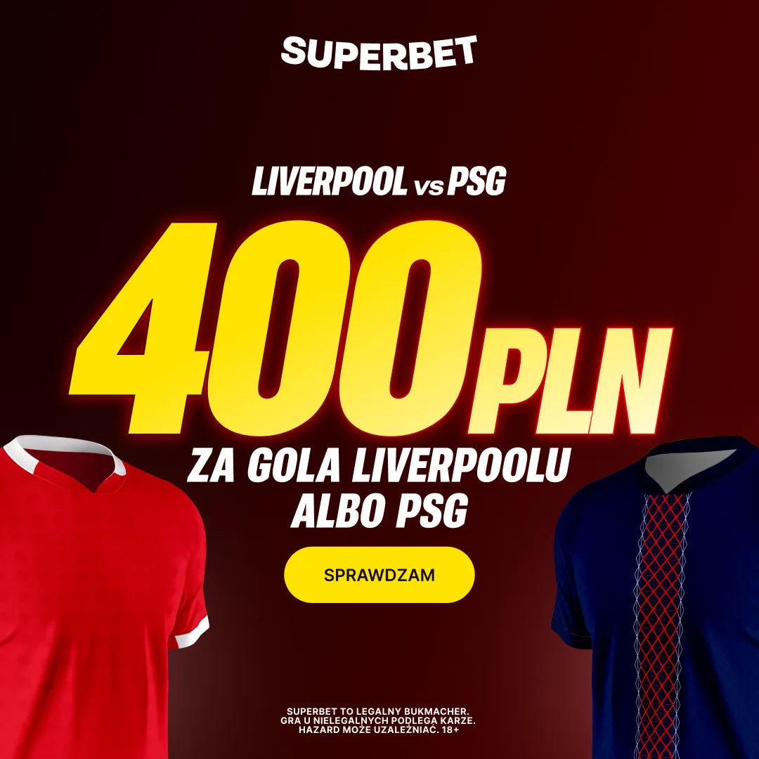 Superbet: Bonus 400 PLN za gola wybranej drużyny w meczu Liverpool FC – Paris Saint-Germain